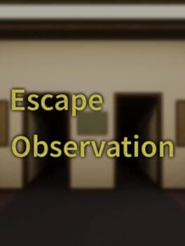 Escape Observation