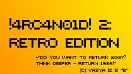 4RC4N01D! 2: Retro Edition
