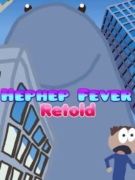 Hephep Fever: Retold