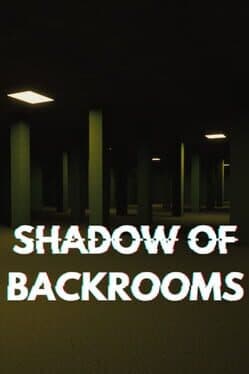 Shadow of Backrooms