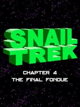 Snail Trek: Chapter 4 - The Final Fondue