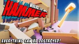 Where Is My Hammer: Destroy Everything!