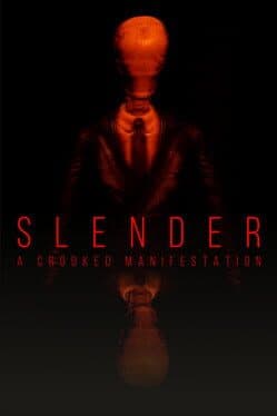 Slender: A Crooked Manifestation