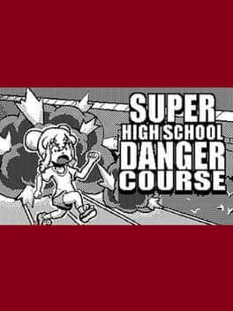 Super High School Danger Course
