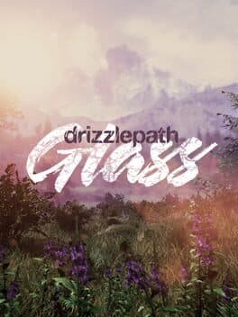 Drizzlepath: Glass