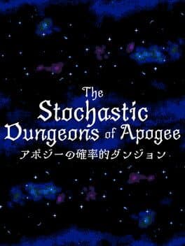 The Stochastic Dungeons of Apogee