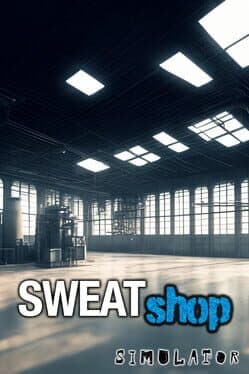 Sweatshop Simulator