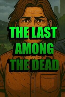 The Last Among The Dead