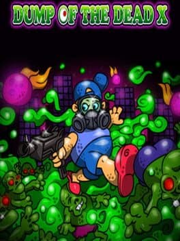 Dump of the Dead X
