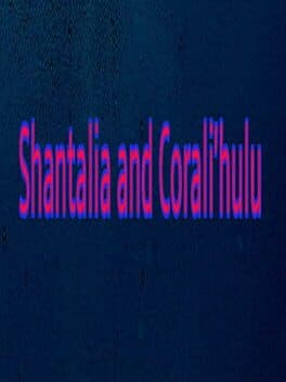 Shantalia and Corali'hulu