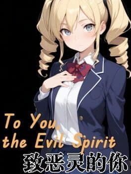 To You, the Evil Spirit