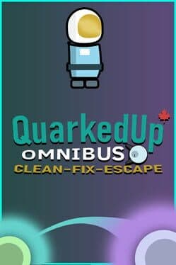 Quarked up Omnibus: Clean - Fix - Escape