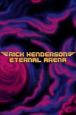 Rick Henderson: Eternal Arena