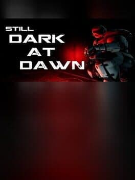 Still Dark at Dawn