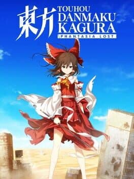 Touhou Danmaku Kagura: Phantasia Lost