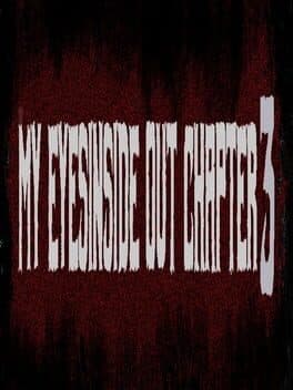 My Eyes Inside Out Chapter Three