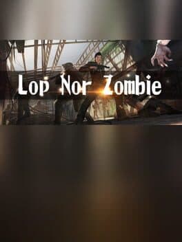 Lop Nor Zombie VR