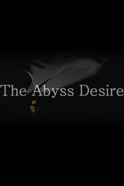 The Abyss Desire