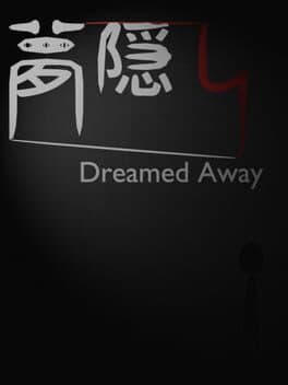 Dreamed Away