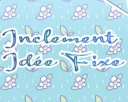Inclement Idée Fixe
