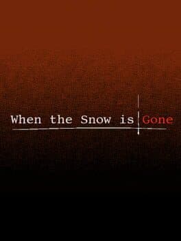 When The Snow is Gone