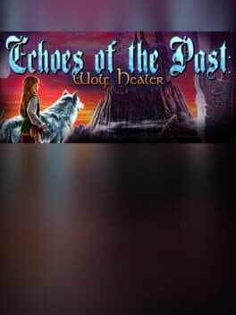 Echoes of the Past: Wolf Healer Collector's Edition