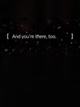 And You're There, Too