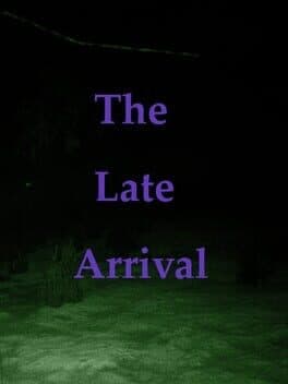 The Late Arrival