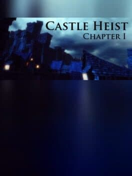 Castle Heist: Chapter 1