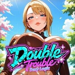 Double Trouble: Sexy Logic