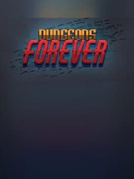 Dungeons Forever