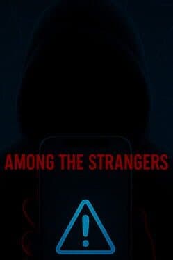 Among the Strangers