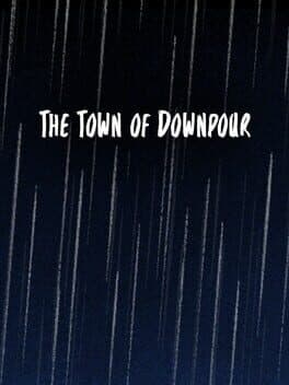 The Town of Downpour