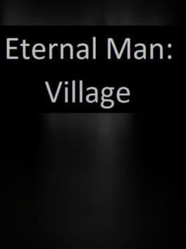 Eternal Man: Village