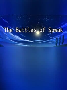 The Battles of Spwak