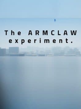 The Armclaw Experiment