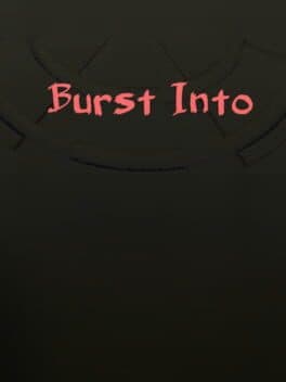 Burst Into