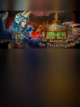 Queen's Tales: The Beast and the Nightingale