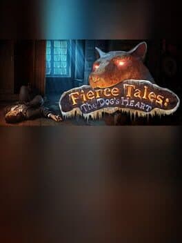 Fierce Tales: The Dog's Heart