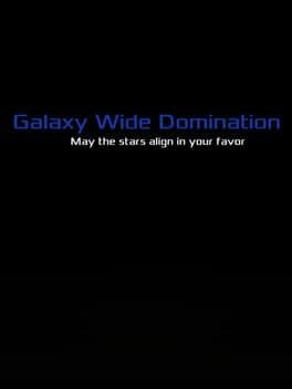 Galaxy Wide Domination