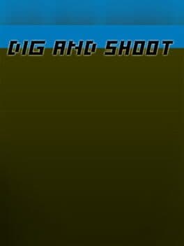Dig and Shoot