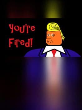 You're Fired!