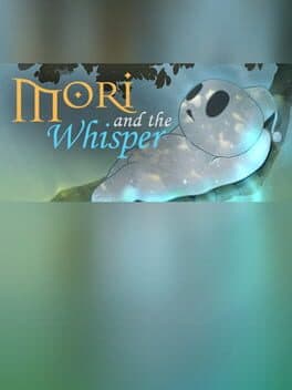 Mori and the Whisper