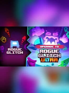 Rogue Glitch Ultra: Upgrade