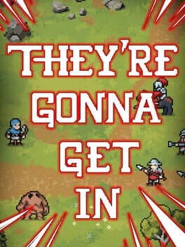 They're Gonna Get In