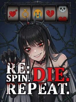 Re: Spin. Die. Repeat.