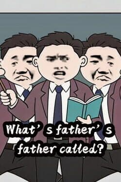 What’s Father’s Father Called?