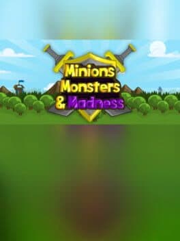 Minions, Monsters, and Madness