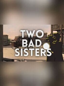 Whispers in the West: Two Bad Sisters