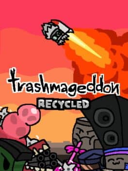 Trashmageddon: Recycled